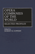 Opera Companies of the World: Selected Profiles