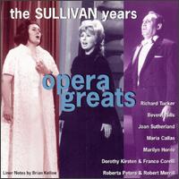 Opera Greats: The Sullivan Years - Beverly Sills (soprano); Dorothy Kirsten (vocals); Eleanor Steber (soprano); Franco Corelli (tenor); Jan Peerce (vocals);...