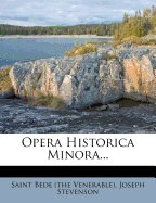 Opera Historica Minora...