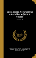 Opera Omnia. Accurantibus A.B. Caillau [Et] M.N.S. Guillon; Volumen 30