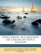 Opera omnia. Accurantibus A.B. Caillau [et] M.N.S. Guillon