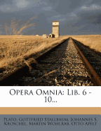 Opera Omnia: Lib. 6 - 10...