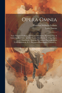 Opera Omnia: Nunc Primum Collecta, In Classes Distributa, Praefationibus & Indicibus Exornata: [in Sex Tomos Distributa]. In Duas Partes Distributus, Quarum I. Continet Philologicorum Continuationem, Ii. Collectanea Etymologica, Volume 6...