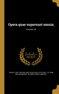 Opera Quae Supersunt Omnia;; Volumen 20