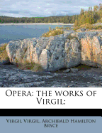 Opera: The Works of Virgil;