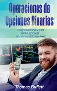 Operaciones de Opciones Binarias: Introduccion a Las Operaciones de Opciones Binarias