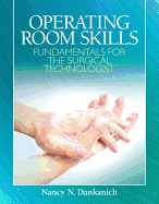 Operating Room Skills: Fundamentals for the Surgical Technologist