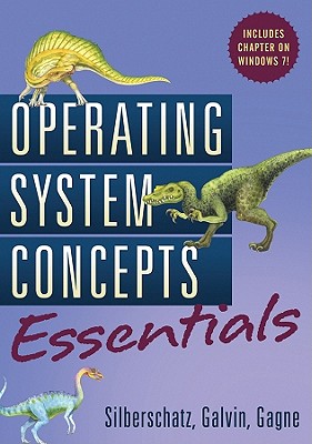 Operating System Concepts Essentials - Silberschatz, Abraham, Professor, and Galvin, Peter B, and Gagne, Greg
