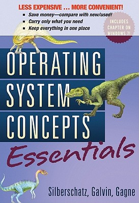 Operating System Concepts Essentials - Silberschatz, Abraham, Professor, and Galvin, Peter B, and Gagne, Greg