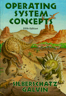 Operating System Concepts - Silberschatz, Abraham, Professor, and Galvin, Peter Baer, and Silberschatz, AVI