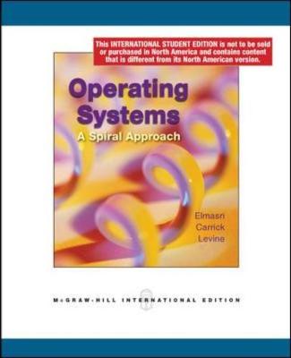 Operating Systems: A Spiral Approach - Elmasri, Ramez, and Carrick, A, and Levine, David