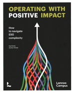 Operating with positive impact: How to navigate ESG complexity