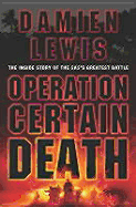 Operation Certain Death - Lewis, Damien