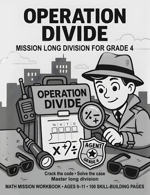 Operation Divide: Mission Long Division for Grade 4 - Matheson, Lily
