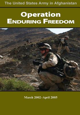 Operation Enduring Freedom March 2002-April 2005 - United States Department of the Army