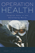 Operation Health: Surgical Care in the Developing World