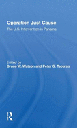 Operation Just Cause: The U.s. Intervention In Panama