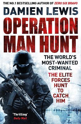 Operation Man Hunt: The Hunt for the Richest, Deadliest Criminal in History - Lewis, Damien