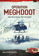 Operation Meghdoot: India'S War in Siachen - 1984 to Present