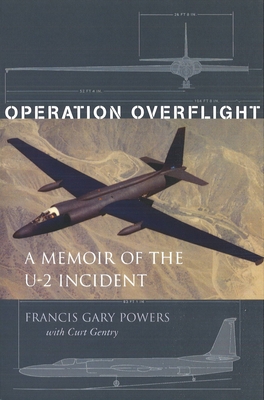 Operation Overflight: A Memoir of the U-2 Incident - Powers, Francis Gary, and Gentry, Curt