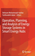 Operation, Planning, and Analysis of Energy Storage Systems in Smart Energy Hubs