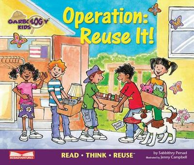 Operation: Reuse It!: Reuse, Reduce, Recycle Volume 2 - Persad, Sabbithry