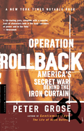 Operation Rollback: America's Secret War Behind the Iron Curtain