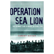 Operation Sea Lion: The German Plan to Invade Britain, 1940