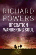 Operation Wandering Soul: From the Booker Prize-shortlisted author of BEWILDERMENT