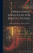 Operational Analogues for Kinetic Studies