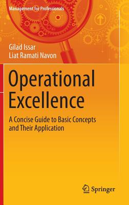 Operational Excellence: A Concise Guide to Basic Concepts and Their Application - Issar, Gilad, and Navon, Liat Ramati