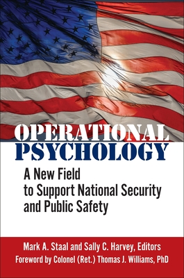 Operational Psychology: A New Field to Support National Security and Public Safety - Williams, Thomas, and Staal, Mark (Editor), and Harvey, Sally (Editor)