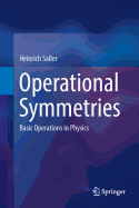 Operational Symmetries: Basic Operations in Physics