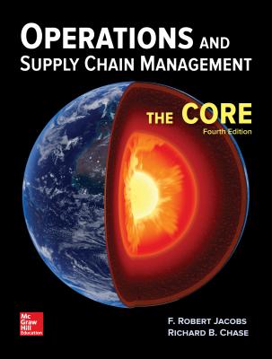 Operations and Supply Chain Management: The Core - Chase, Richard, and Jacobs, F Robert