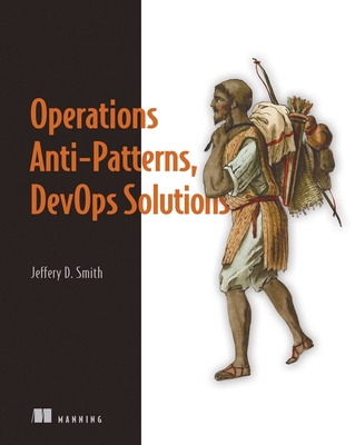 Operations Anti-Patterns, Devops Solutions - Smith, Jeffery