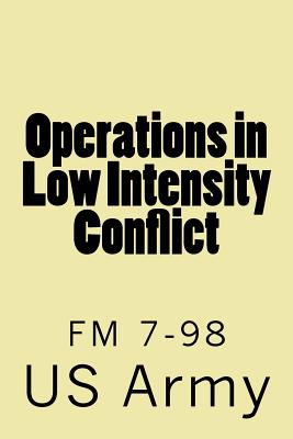 Operations in Low Intensity Conflict: FM 7-98 - Wolf (Editor), and U S Army