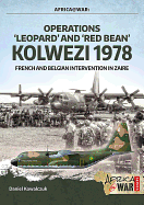 "Operations 'Leopard' and 'Red Bean' - Kolwezi 1978": French and Belgian Intervention in Zaire