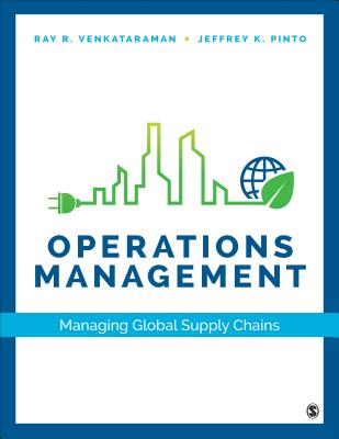 Operations Management: Managing Global Supply Chains - Venkataraman, Ray R R, and Pinto, Jeffrey K K