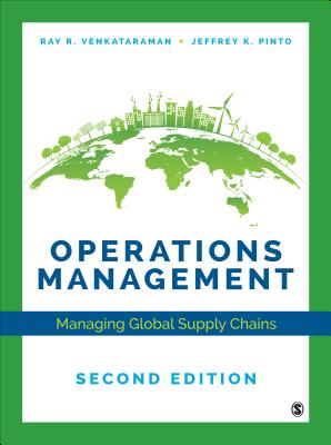 Operations Management: Managing Global Supply Chains - Venkataraman, Ray R, and Pinto, Jeffrey K