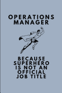 Operations Manager Because Superhero Is Not an Official Job Title: Lined Journal