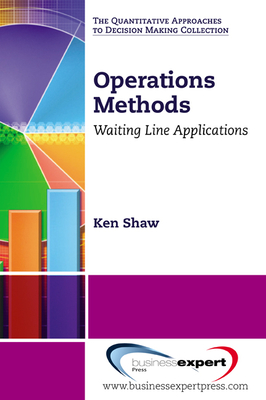 Operations Methods: Waiting Line Applications - Shaw, Ken