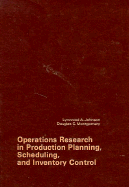 Operations Research in Production Planning, Scheduling, and Inventory Control - Johnson, Lynwood A, and Montgomery, Douglas C