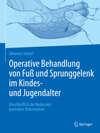 Operative Behandlung Von Fu Und Sprunggelenk Im Kindes- Und Jugendalter: Einschlielich Der Redression Kontrakter Deformitten