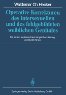 Operative Korrekturen Des Intersexuellen Und Des Fehlgebildeten Weiblichen Genitales