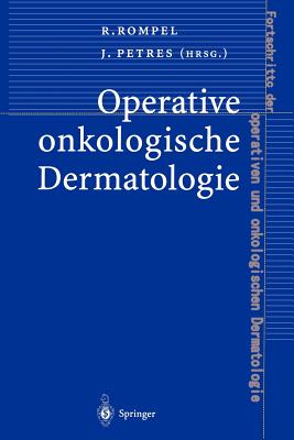 Operative Onkologische Dermatologie - Rompel, Rainer (Editor), and Petres, Johannes (Editor)