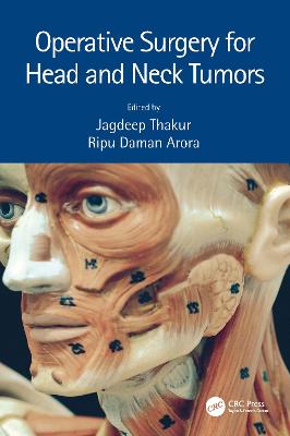 Operative Surgery for Head and Neck Tumors - Thakur, Jagdeep (Editor), and Arora, Ripu Daman (Editor)
