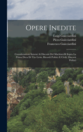 Opere Inedite: Considerazioni Intorni Ai Discorsi Del Machiavelli Sopra La Prima Deca Di Tito Livio. Ricordi Politici E Civili. Discorsi Politici