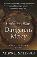 Ophelia's War: Dangerous Mercy