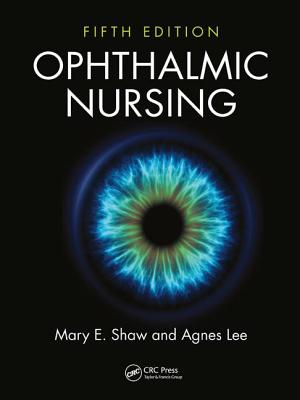 Ophthalmic Nursing - Shaw, Mary E., and Lee, Agnes