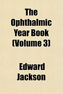 Ophthalmic Year Book Volume 3